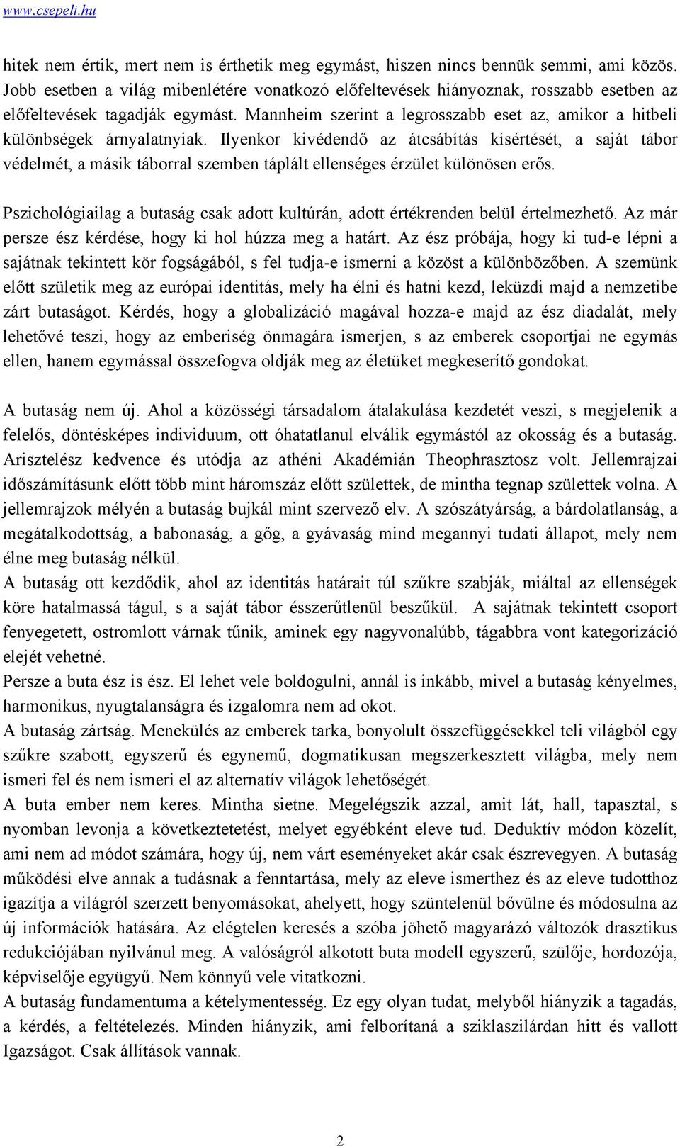 Mannheim szerint a legrosszabb eset az, amikor a hitbeli különbségek árnyalatnyiak.