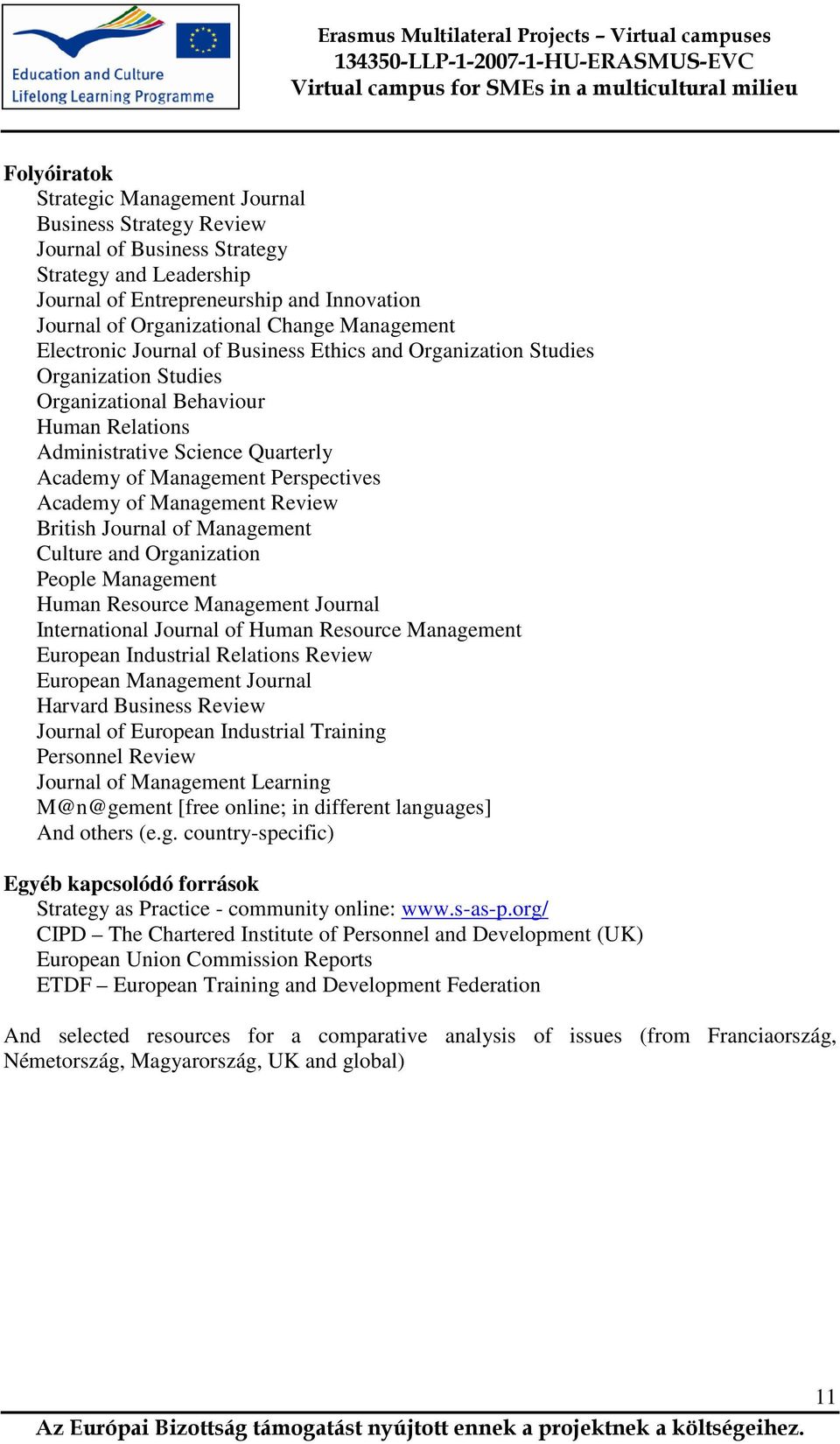 Perspectives Academy of Management Review British Journal of Management Culture and Organization People Management Human Resource Management Journal International Journal of Human Resource Management