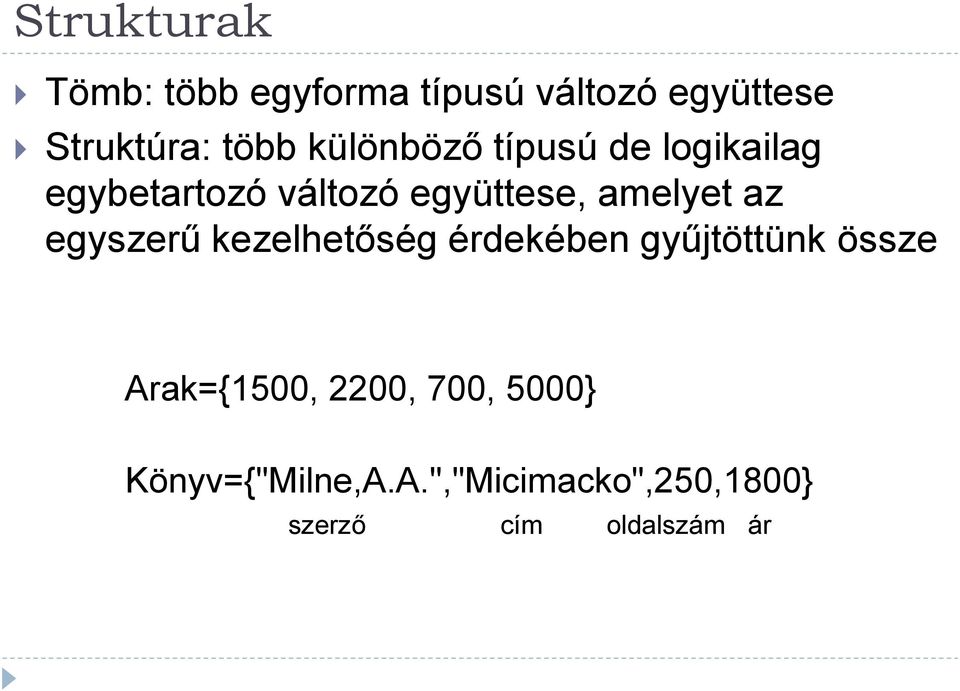 az egyszerű kezelhetőség érdekében gyűjtöttünk össze Arak={1500, 2200,