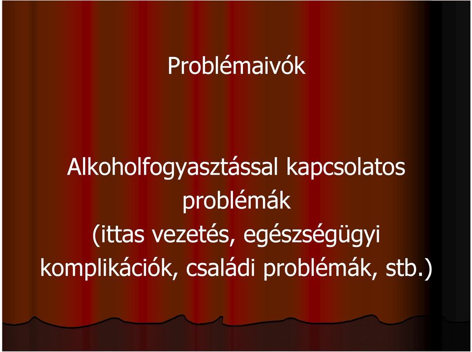 kapcsolatos problémák (ittas