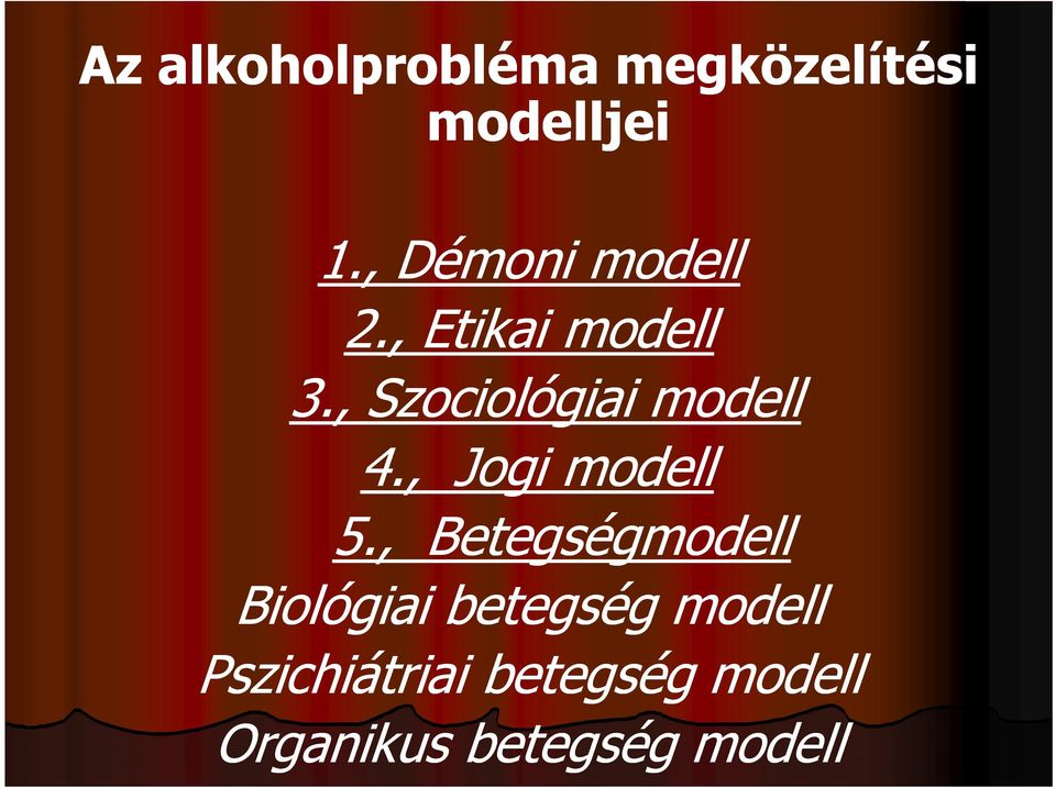 , Szociológiai modell 4., Jogi modell 5.