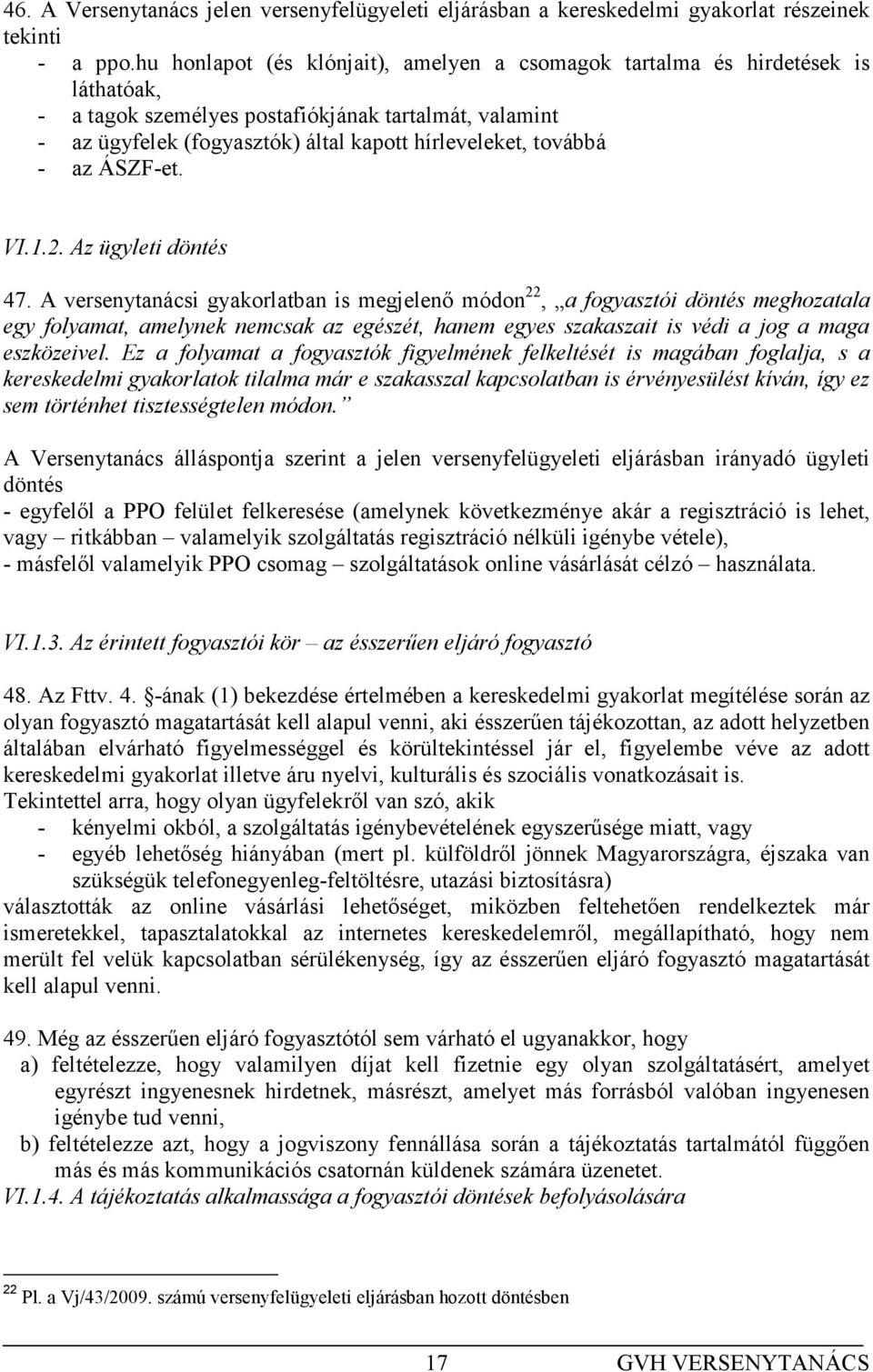 - az ÁSZF-et. VI.1.2. Az ügyleti döntés 47.