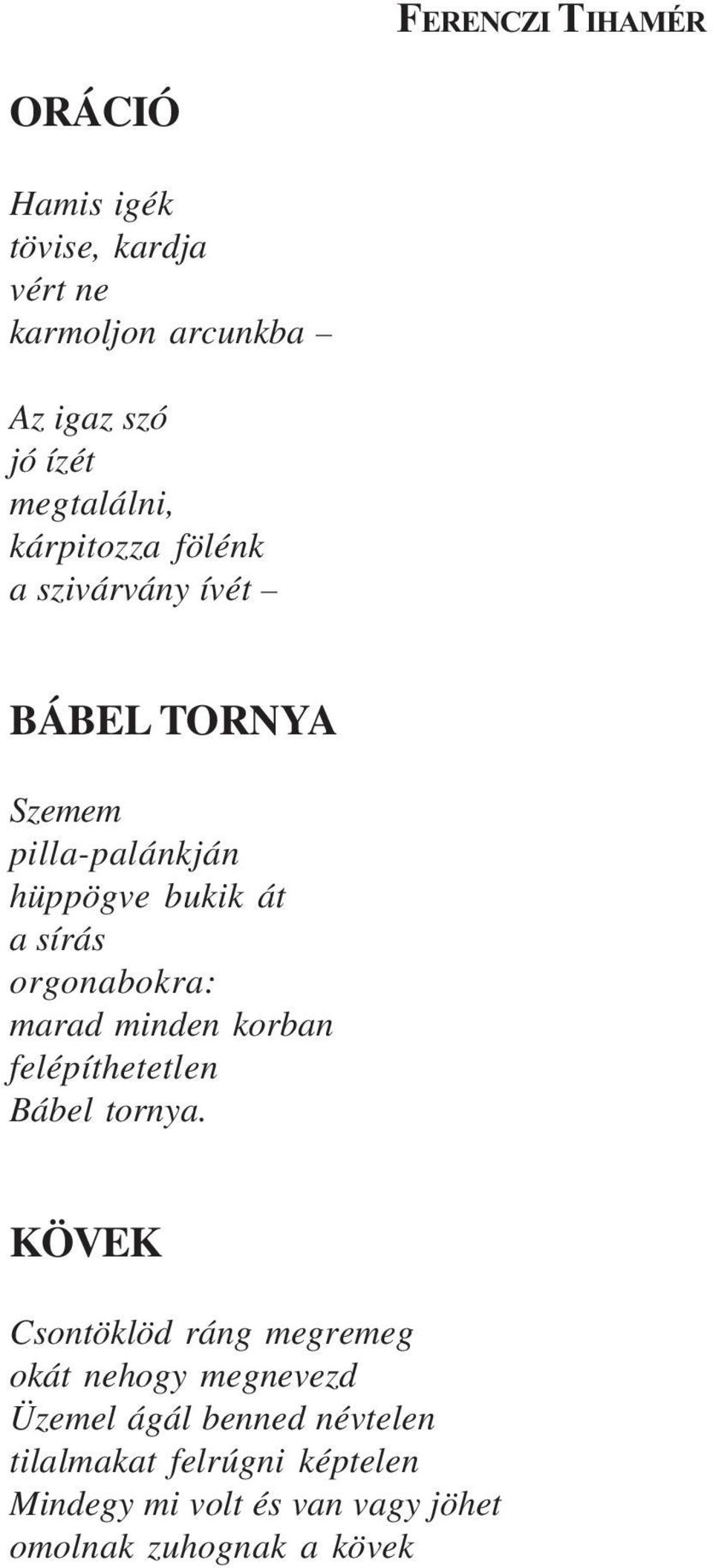 orgonabokra: marad minden korban felépíthetetlen Bábel tornya.