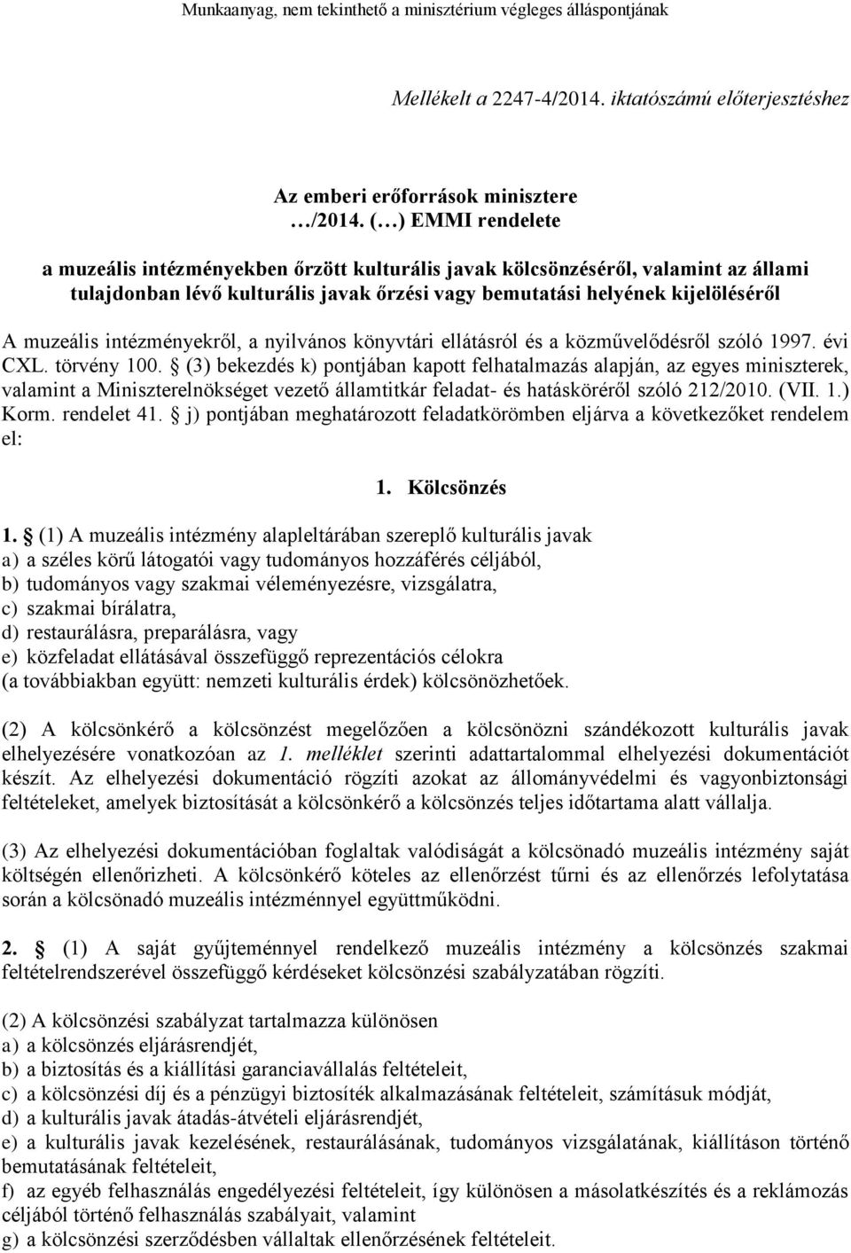 intézményekről, a nyilvános könyvtári ellátásról és a közművelődésről szóló 1997. évi CXL. törvény 100.