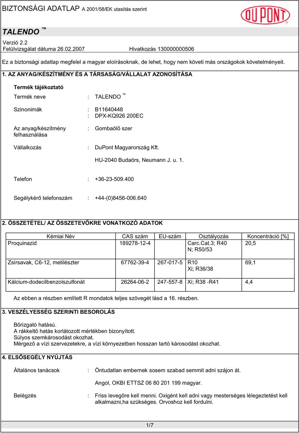 Magyarország Kft. HU-2040 Budaörs, Neumann J. u. 1. Telefon : +36-23-509.400 Segélykér telefonszám : +44-(0)8456-006.640 2.