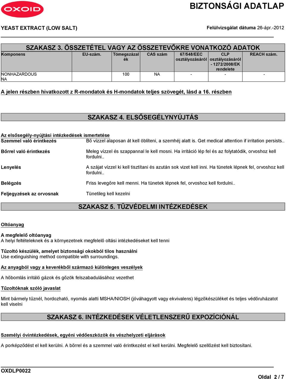 100 NA - - - A jelen részben hivatkozott z R-mondatok és H-mondatok teljes szövegét, lásd a 16. részben SZAKASZ 4.