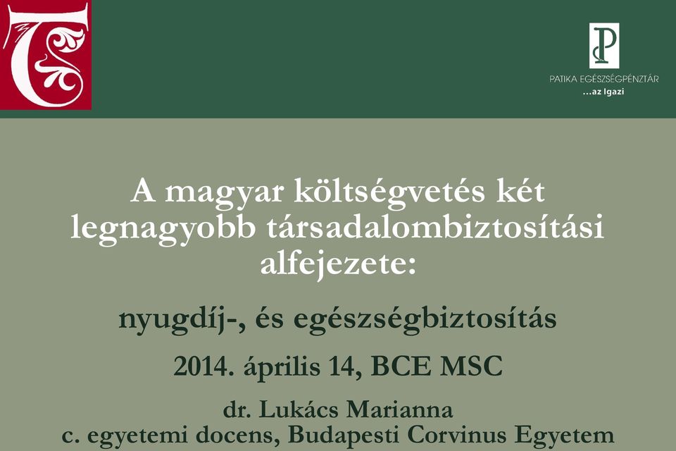 egészségbiztosítás 2014. április 14, BCE MSC dr.