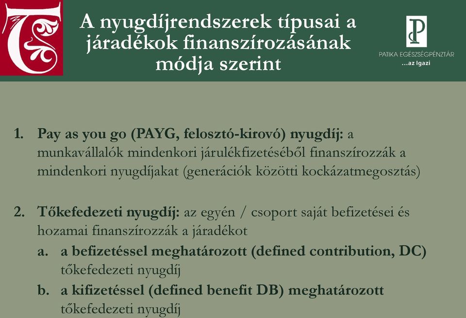 nyugdíjakat (generációk közötti kockázatmegosztás) 2.