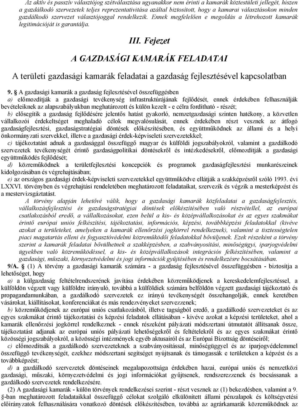 Fejezet A GAZDASÁGI KAMARÁK FELADATAI A területi gazdasági kamarák feladatai a gazdaság fejlesztésével kapcsolatban 9.