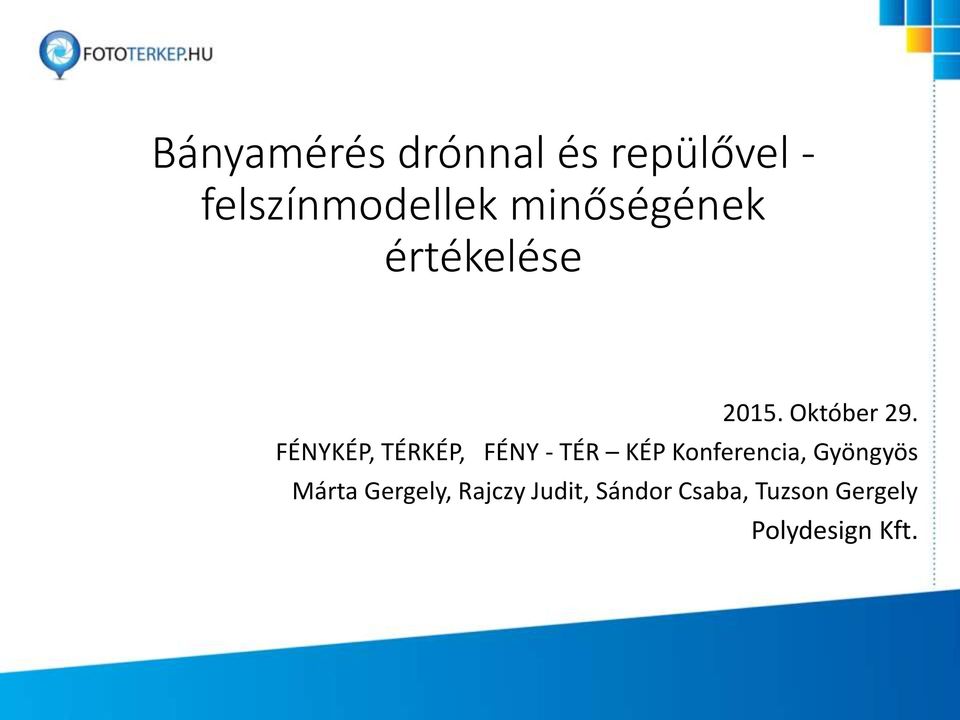 FÉNYKÉP, TÉRKÉP, FÉNY - TÉR KÉP Konferencia, Gyöngyös