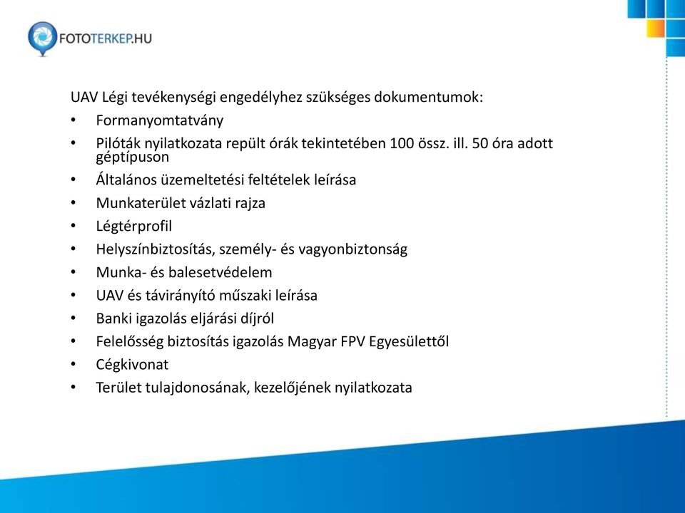 50 óra adott géptípuson Általános üzemeltetési feltételek leírása Munkaterület vázlati rajza Légtérprofil