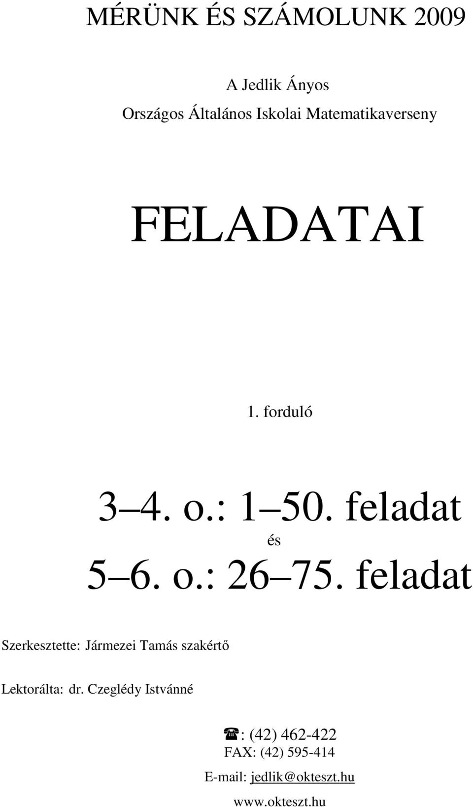 feladat és 5 6. o.: 26 75.