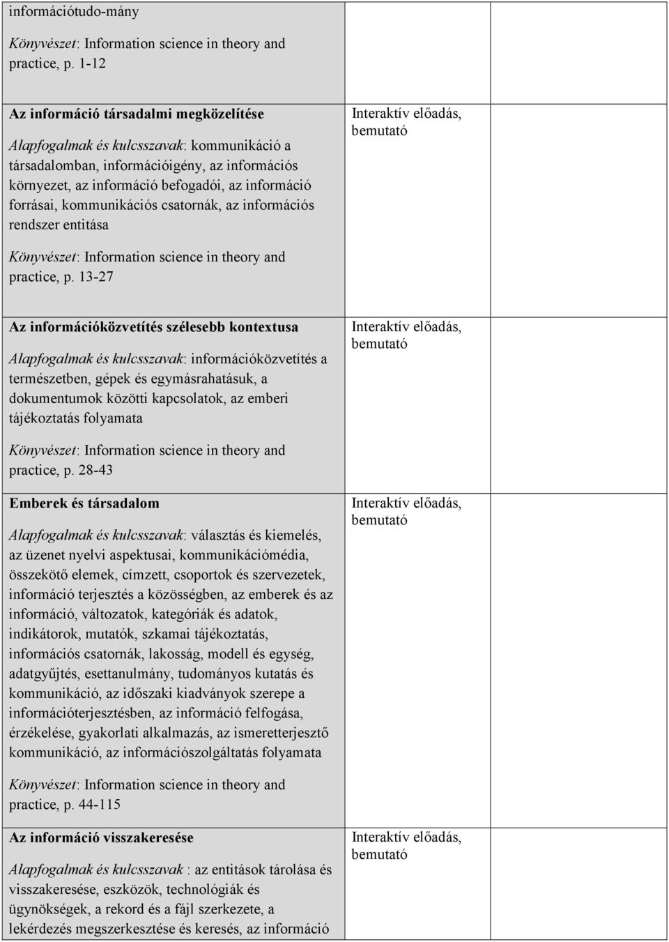 kommunikációs csatornák, az információs rendszer entitása practice, p.