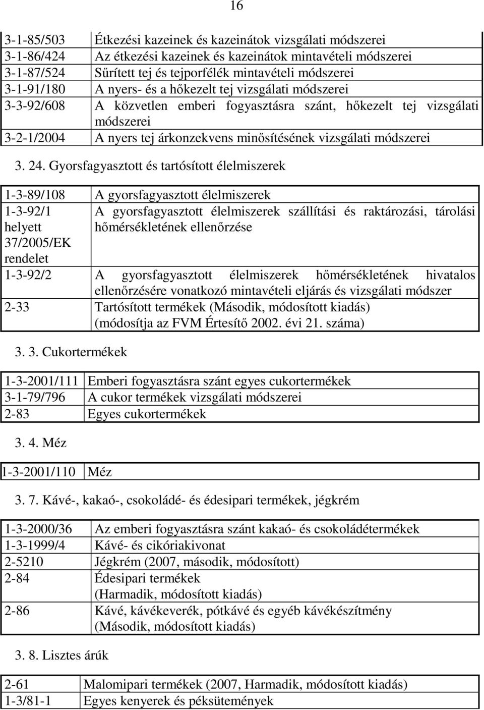 vizsgálati módszerei 3. 24.