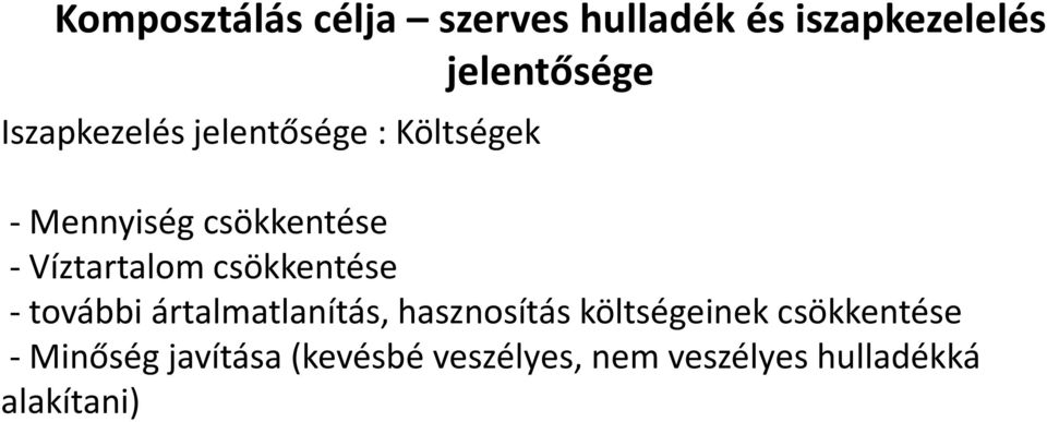 Víztartalom csökkentése - további ártalmatlanítás, hasznosítás