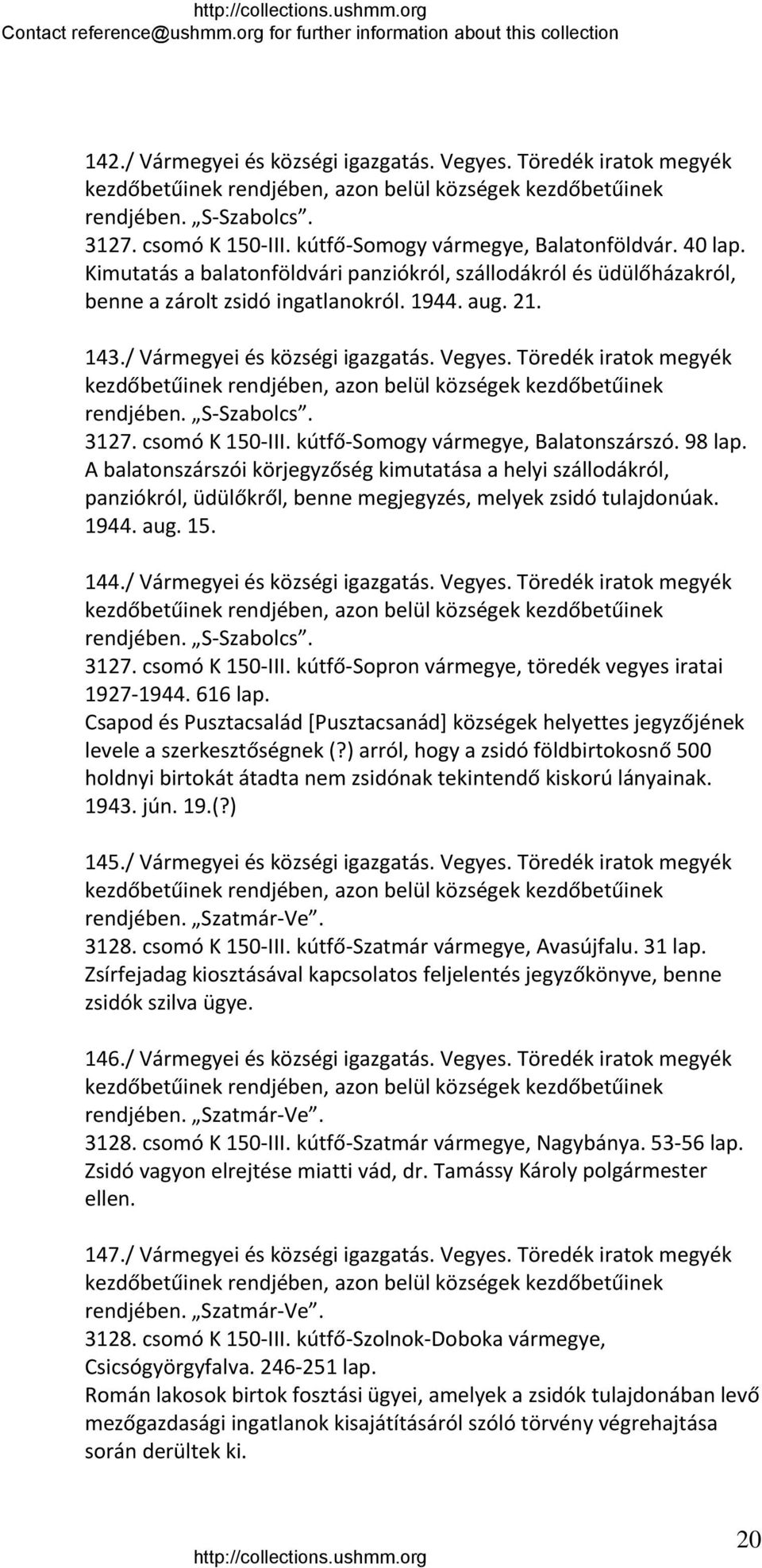 / Vármegyei és községi igazgatás. Vegyes. Töredék iratok megyék kezdőbetűinek rendjében, azon belül községek kezdőbetűinek rendjében. S Szabolcs. 3127. csomó K 150 III.