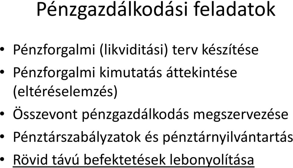 (eltéréselemzés) Összevont pénzgazdálkodás megszervezése