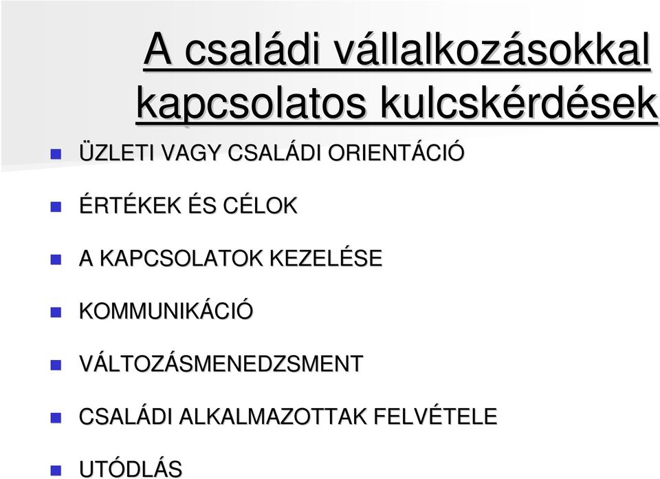 ÉRTÉKEK ÉS S CÉLOKC A KAPCSOLATOK KEZELÉSE KOMMUNIKÁCI