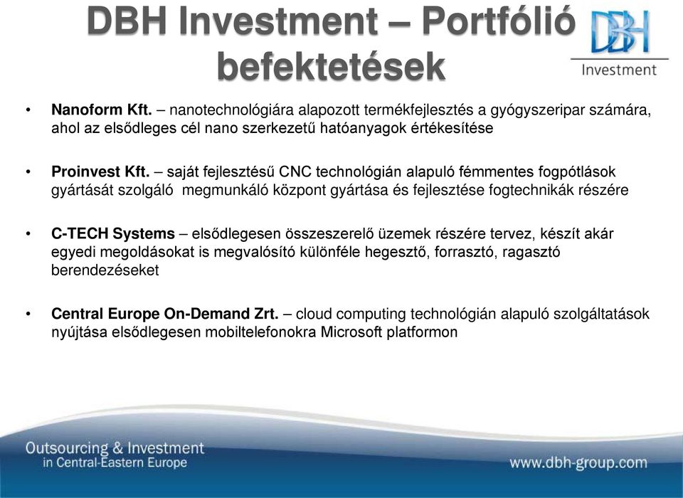 saját fejlesztésű CNC technológián alapuló fémmentes fogpótlások gyártását szolgáló megmunkáló központ gyártása és fejlesztése fogtechnikák részére C-TECH Systems