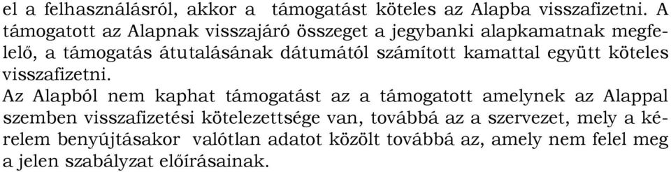 számított kamattal együtt köteles visszafizetni.