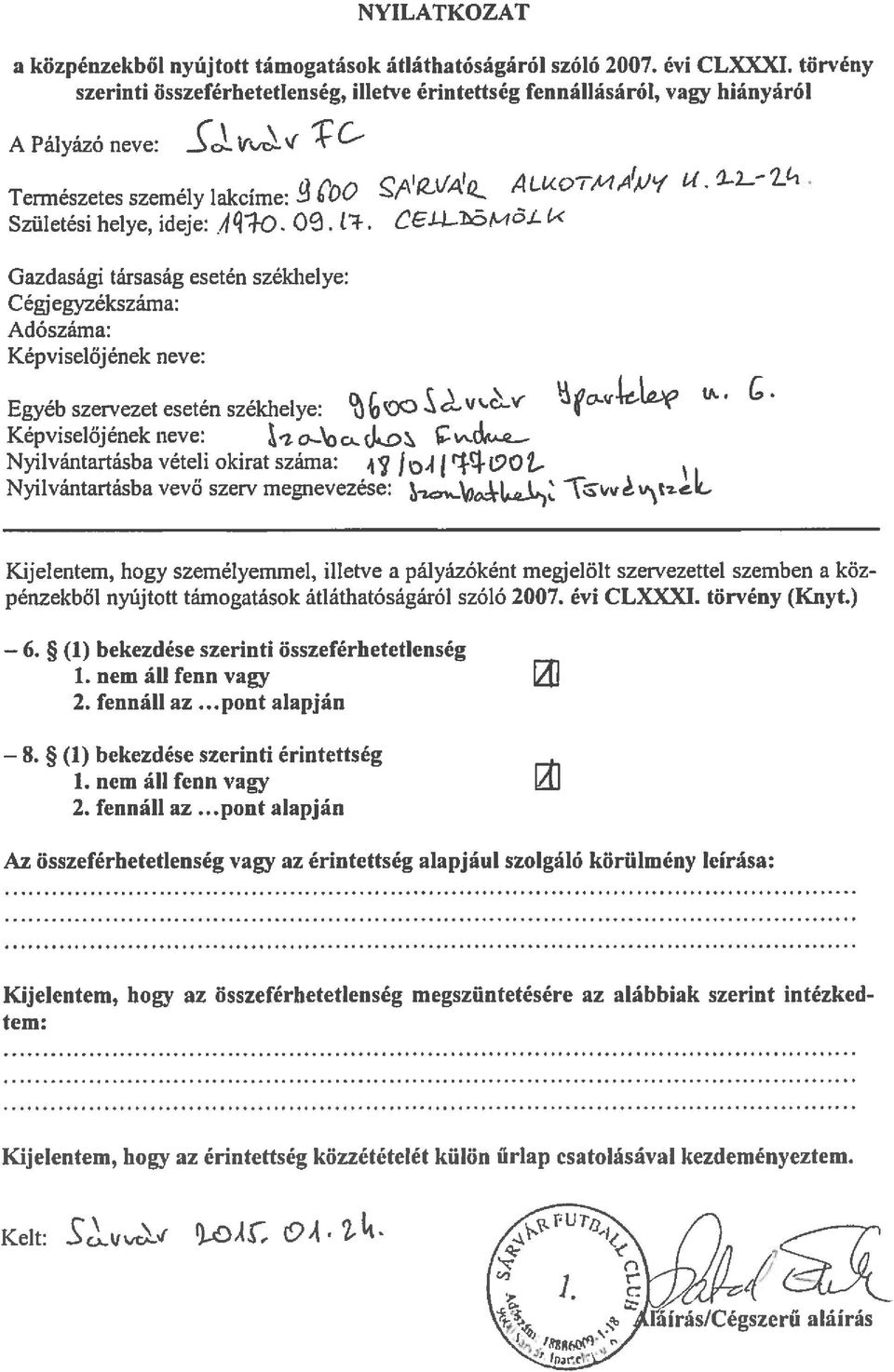 Egyéb szervezet esetén székhelye: 30 V Képviselőjének neve: CE.I.)_cM0L t,< dta.z_ Nyilvántartásba vételi okirat száma: 17 bá ( 1-001 Nyilvántartásba vevő szerv megnevezése: -ZLQJ.