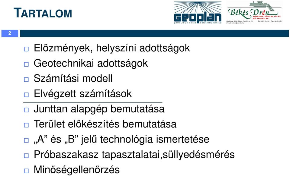 bemutatása Terület el készítés bemutatása A és B jel technológia