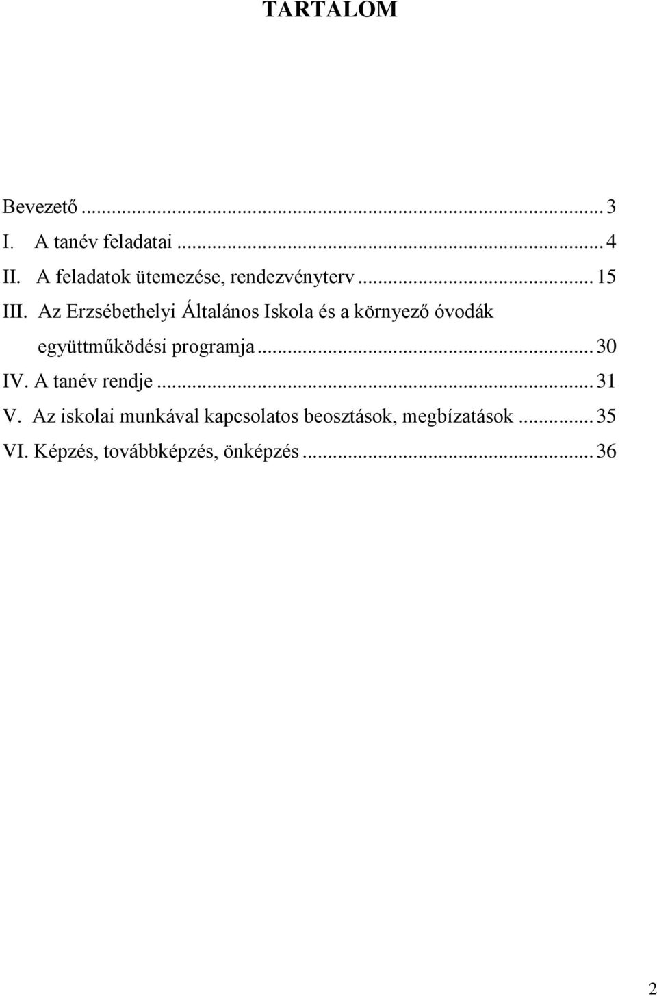 Az Erzsébethelyi Általános Iskola és a környező óvodák együttműködési programja.