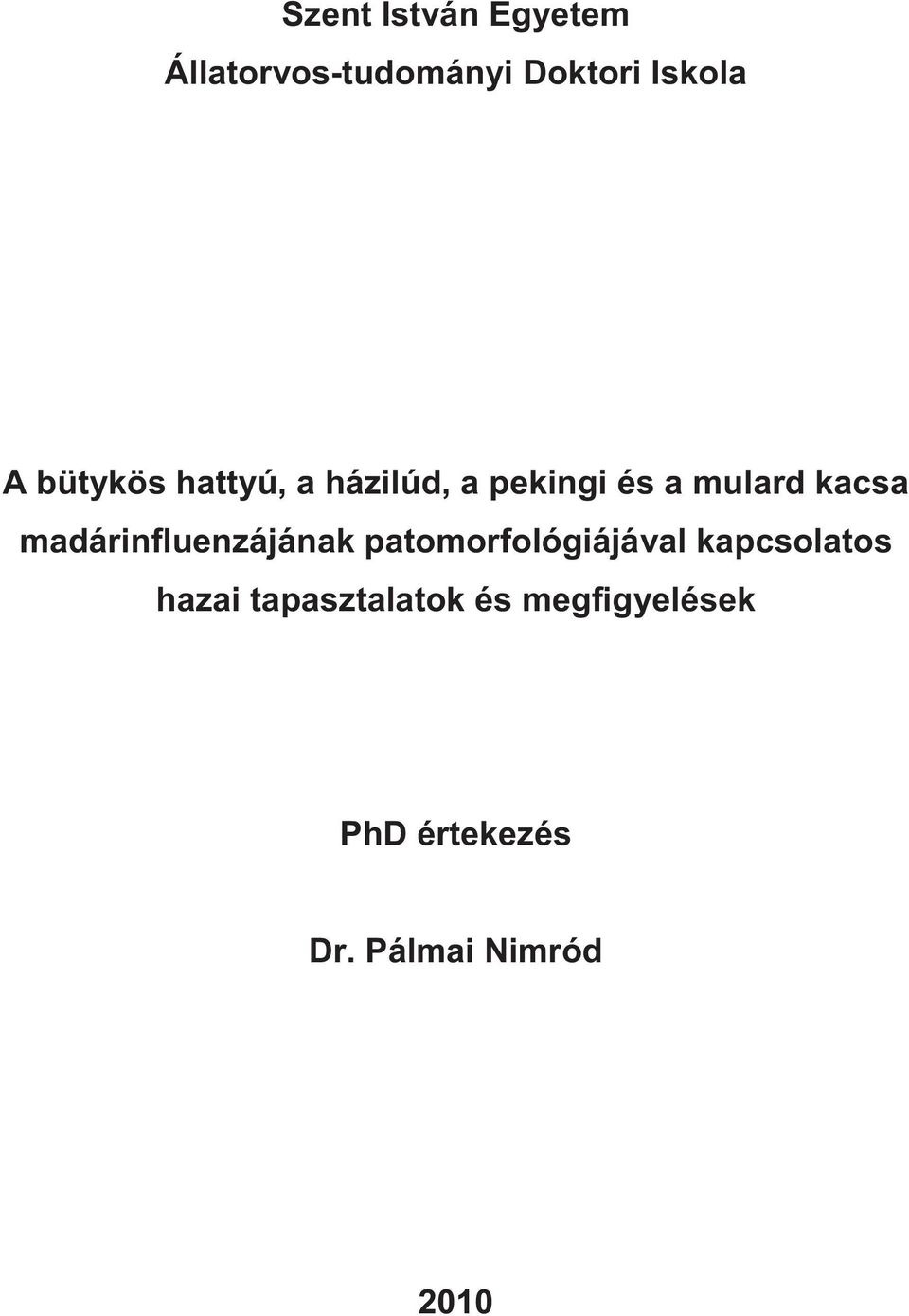 madárinfluenzájának patomorfológiájával kapcsolatos hazai