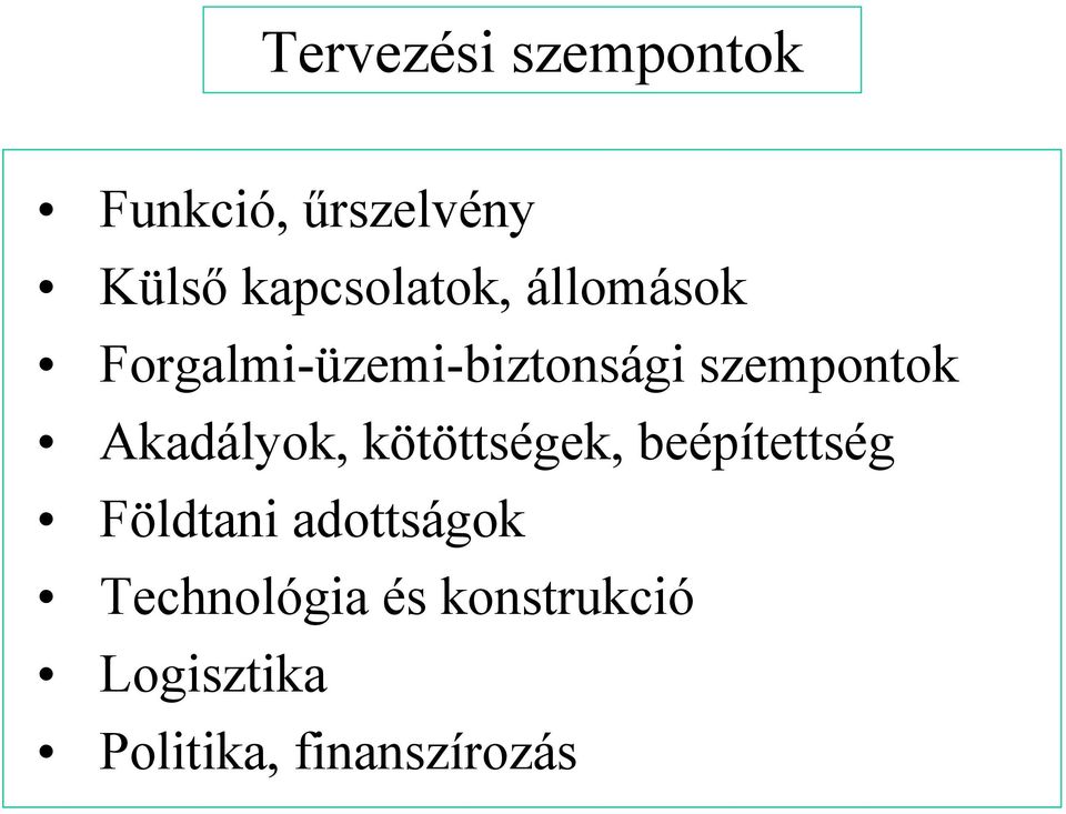 szempontok Akadályok, kötöttségek, beépítettség Földtani