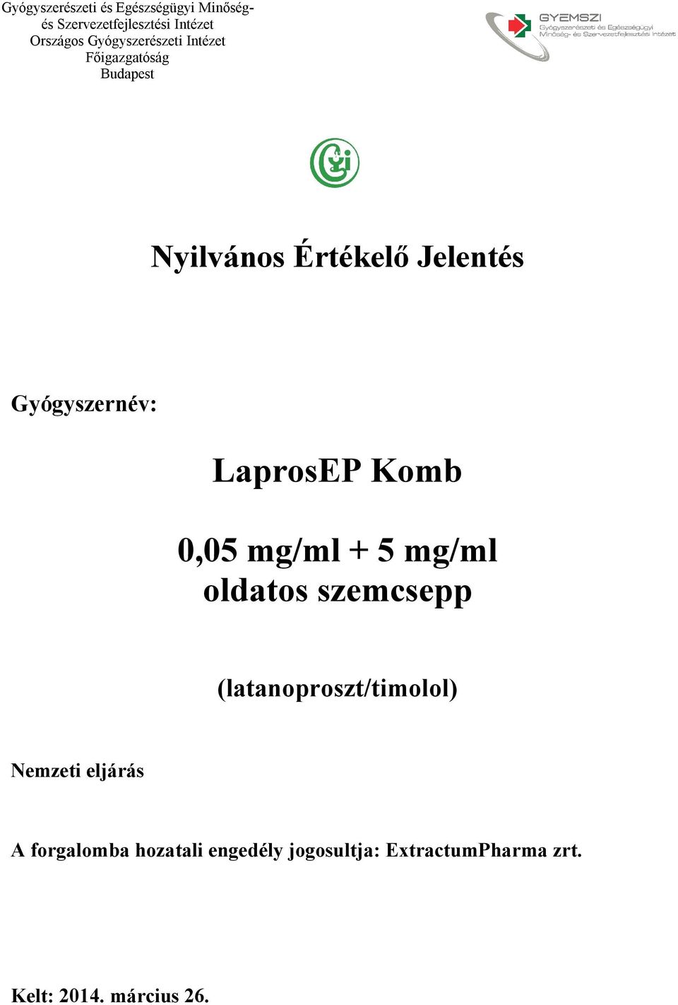 (latanoproszt/timolol) Nemzeti eljárás A forgalomba