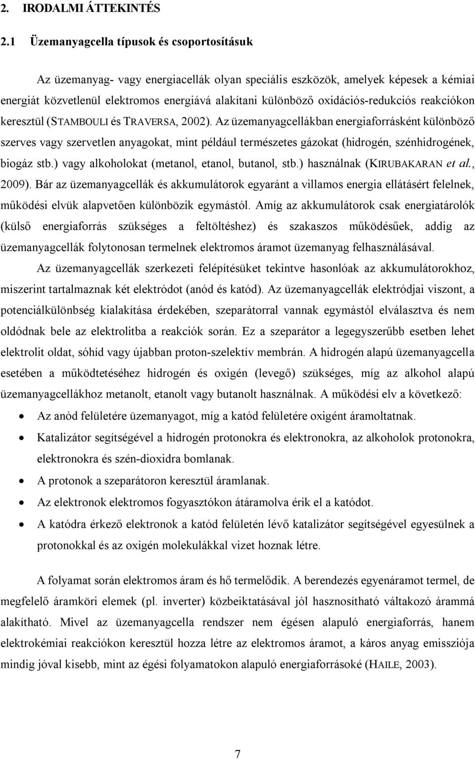 redukciós reakciókon keresztül (STAMBOULI és TRAVERSA, 2002).