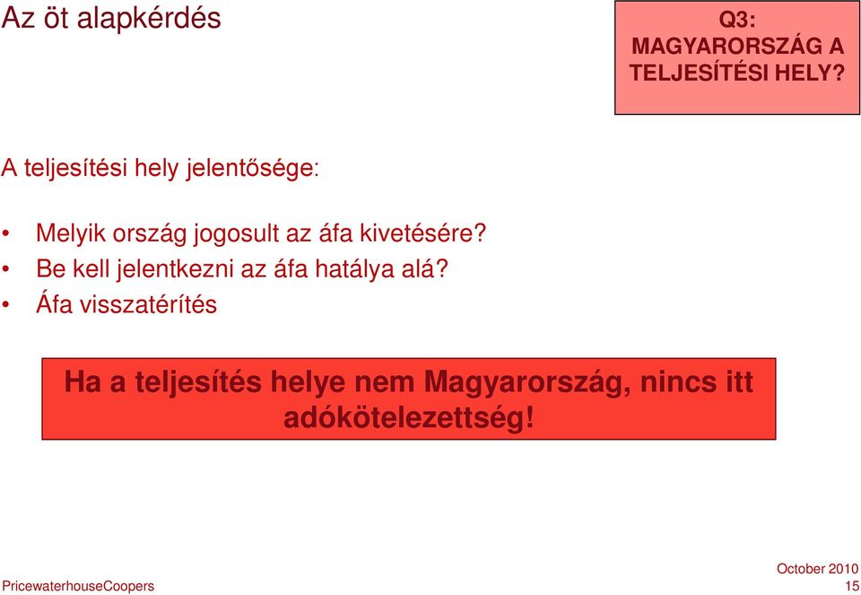 áfa kivetésére? Be kell jelentkezni az áfa hatálya alá?