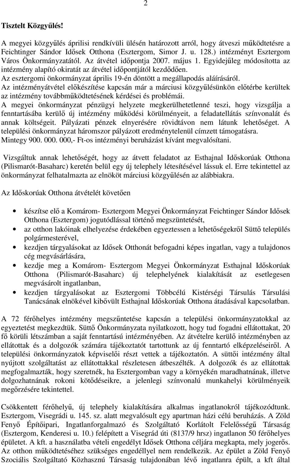 Az esztergomi önkormányzat április 19-én döntött a megállapodás aláírásáról.