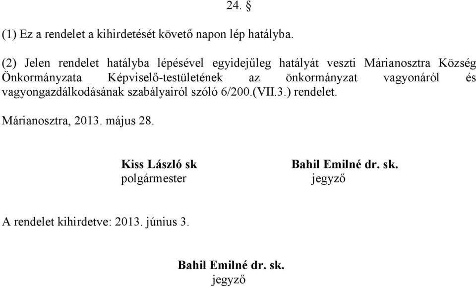 Képviselő-testületének az önkormányzat vagyonáról és vagyongazdálkodásának szabályairól szóló 6/200.(VII.3.