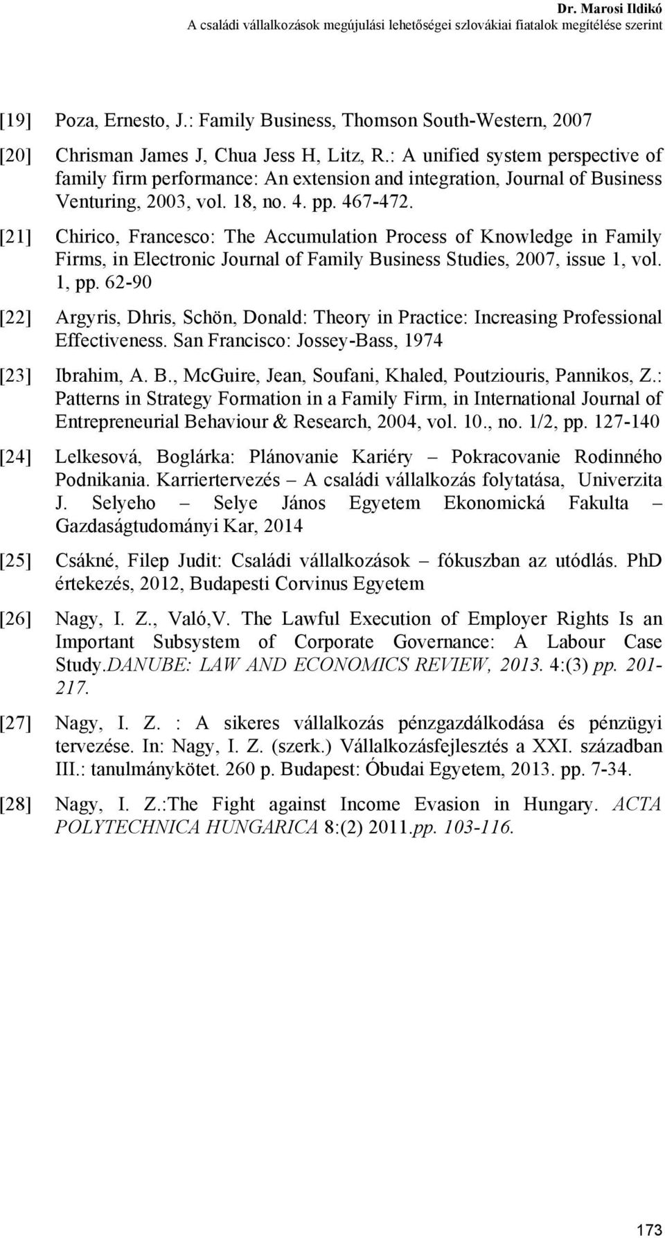 : A unified system perspective of family firm performance: An extension and integration, Journal of Business Venturing, 2003, vol. 18, no. 4. pp. 467-472.