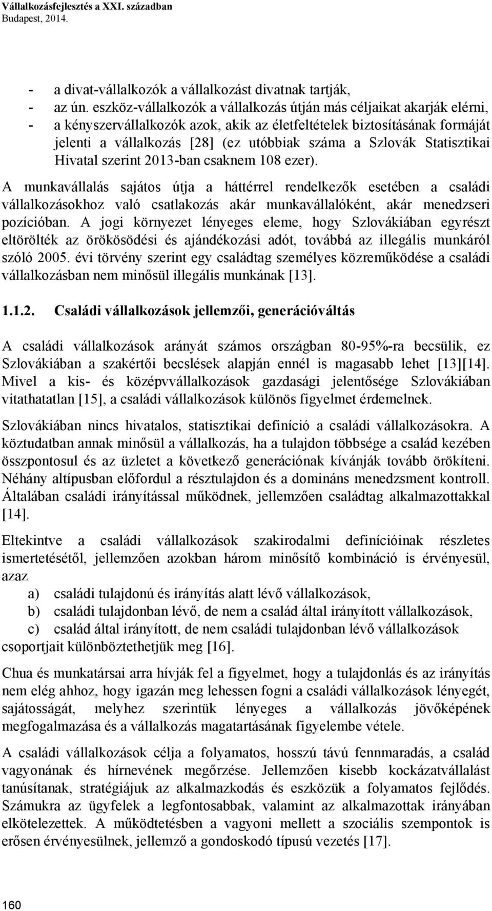 Szlovák Statisztikai Hivatal szerint 2013-ban csaknem 108 ezer).