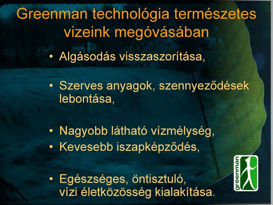 szennyeződések lebontása, Nagyobb látható vízmélység,