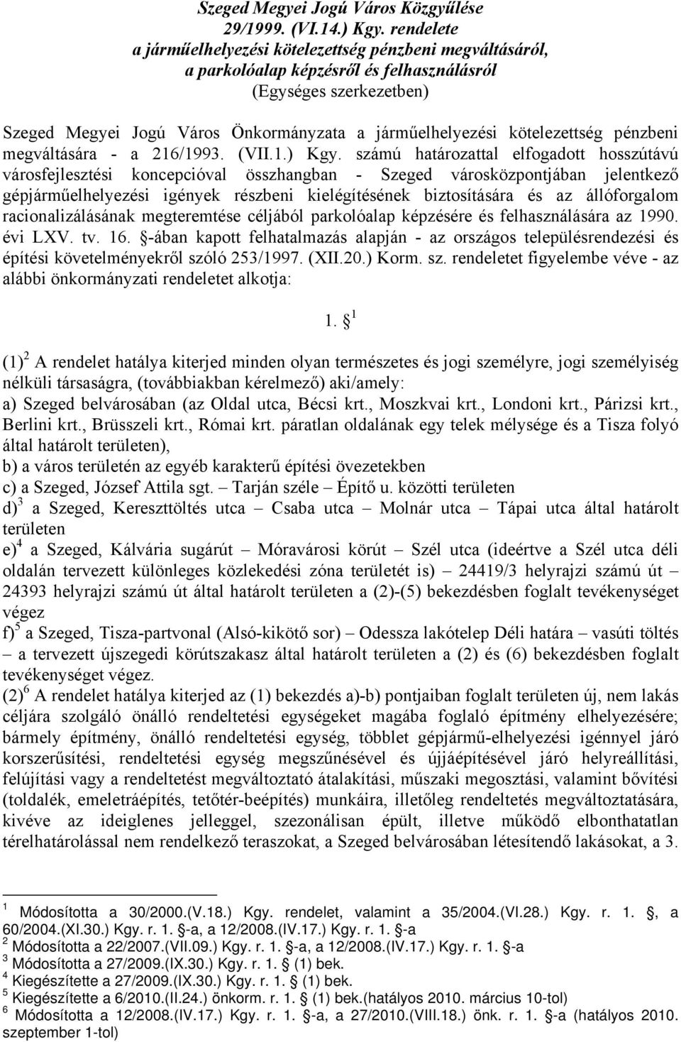 kötelezettség pénzbeni megváltására - a 216/1993. (VII.1.) Kgy.