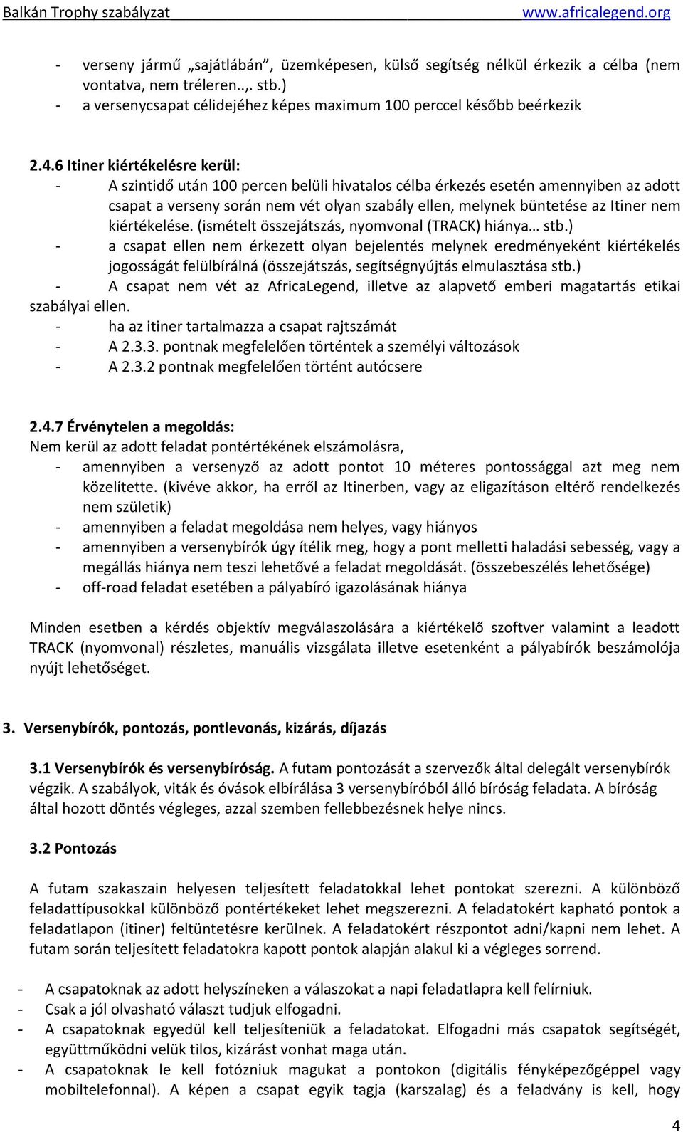 nem kiértékelése. (ismételt összejátszás, nyomvonal (TRACK) hiánya stb.