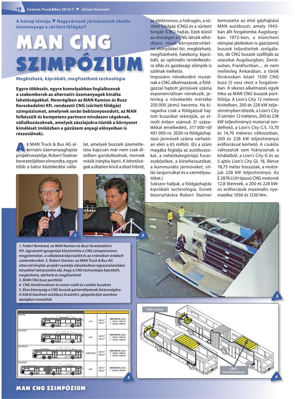 Nemrégiben az MAN Kamion és Busz Kereskedelmi Kft.