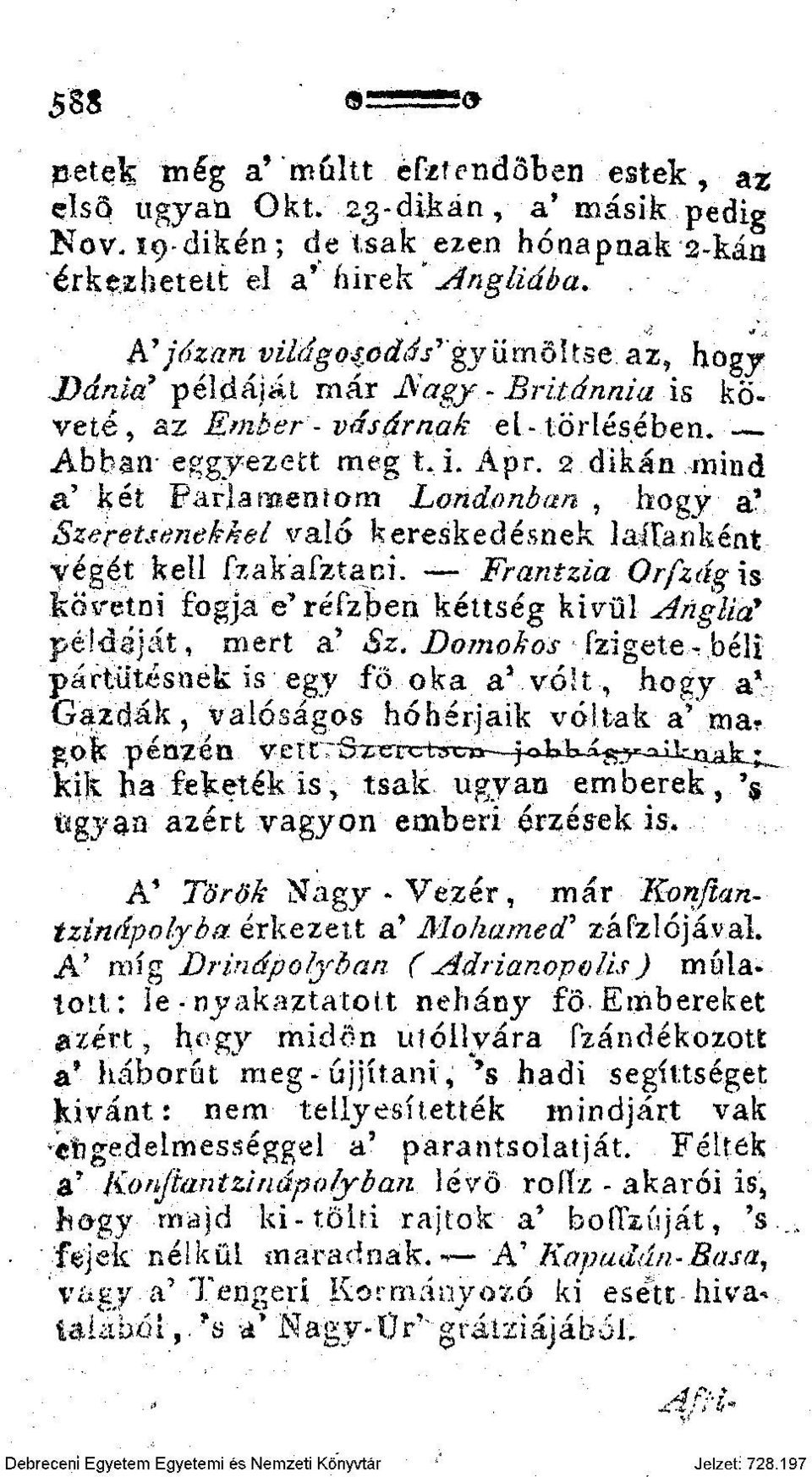 2 dikán mind a' két Farjaraeniom Londonban, hogy a* Szeretsénekkel való kereskedésnek 1 alfánk ént végét kell SzakáSztani.