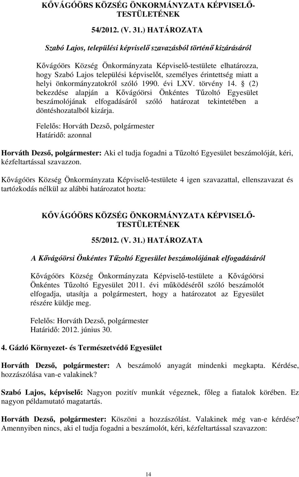 érintettség miatt a helyi önkormányzatokról szóló 1990. évi LXV. törvény 14.