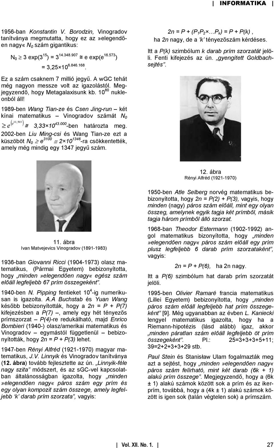 A wgc tehát még nagyon meze volt az igazolától. Megjegyzendő, hogy Metagalaxiunk kb. 0 80 nukleonból áll!