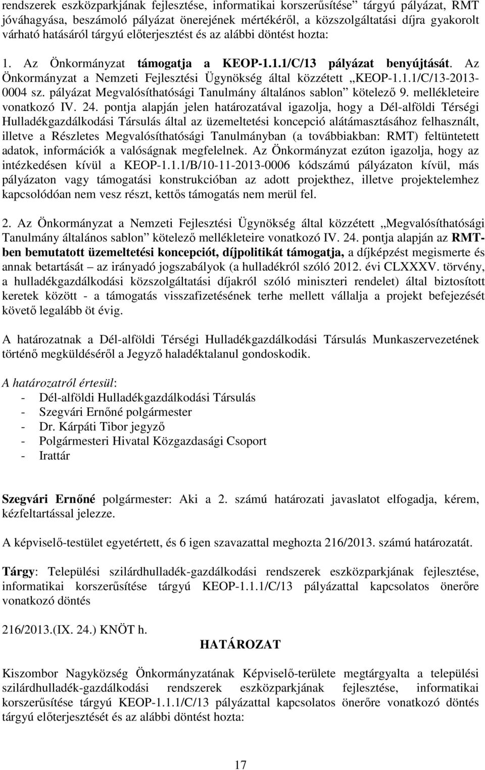 pályázat Megvalósíthatósági Tanulmány általános sablon kötelező 9. mellékleteire vonatkozó IV. 24.