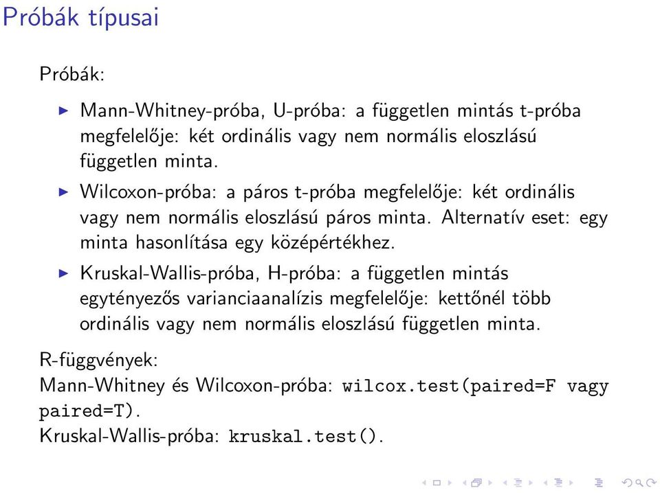 Alternatív eset: egy minta hasonĺıtása egy középértékhez.