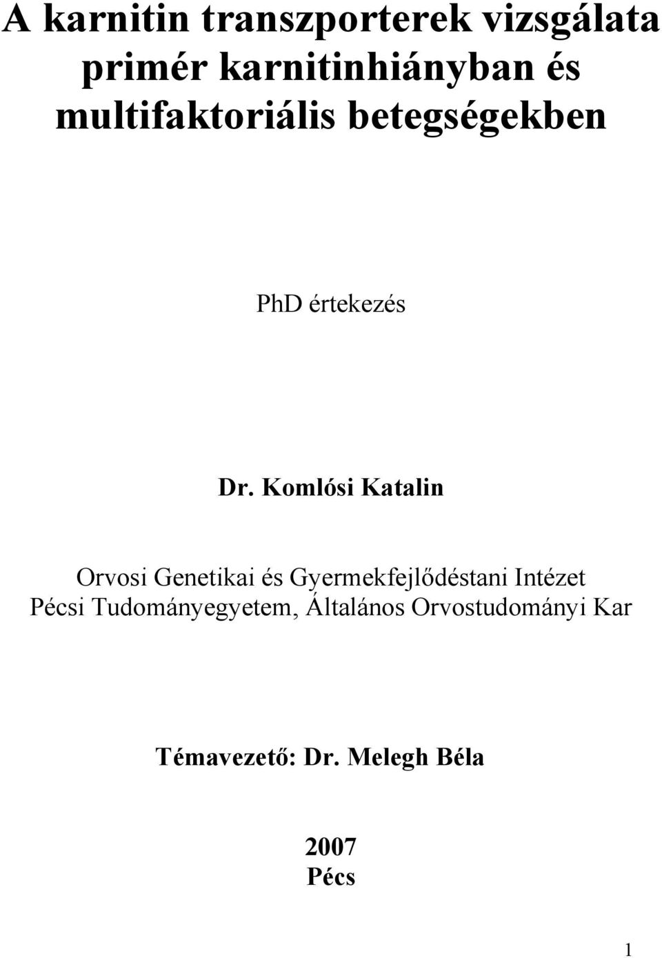Komlósi Katalin Orvosi Genetikai és Gyermekfejlődéstani Intézet