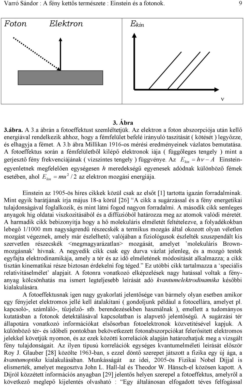 b ábra Millikan 1916-os mérési eredményeinek vázlatos bemutatása.