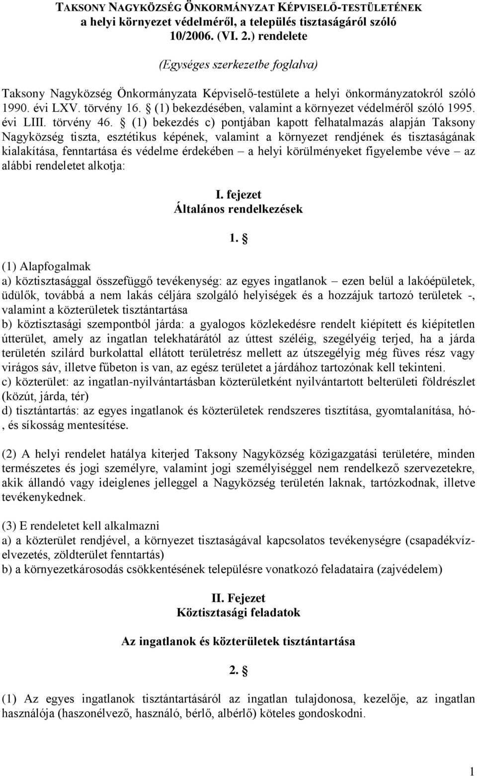 (1) bekezdésében, valamint a környezet védelméről szóló 1995. évi LIII. törvény 46.