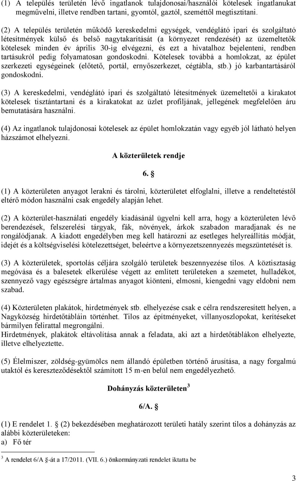 április 30-ig elvégezni, és ezt a hivatalhoz bejelenteni, rendben tartásukról pedig folyamatosan gondoskodni.