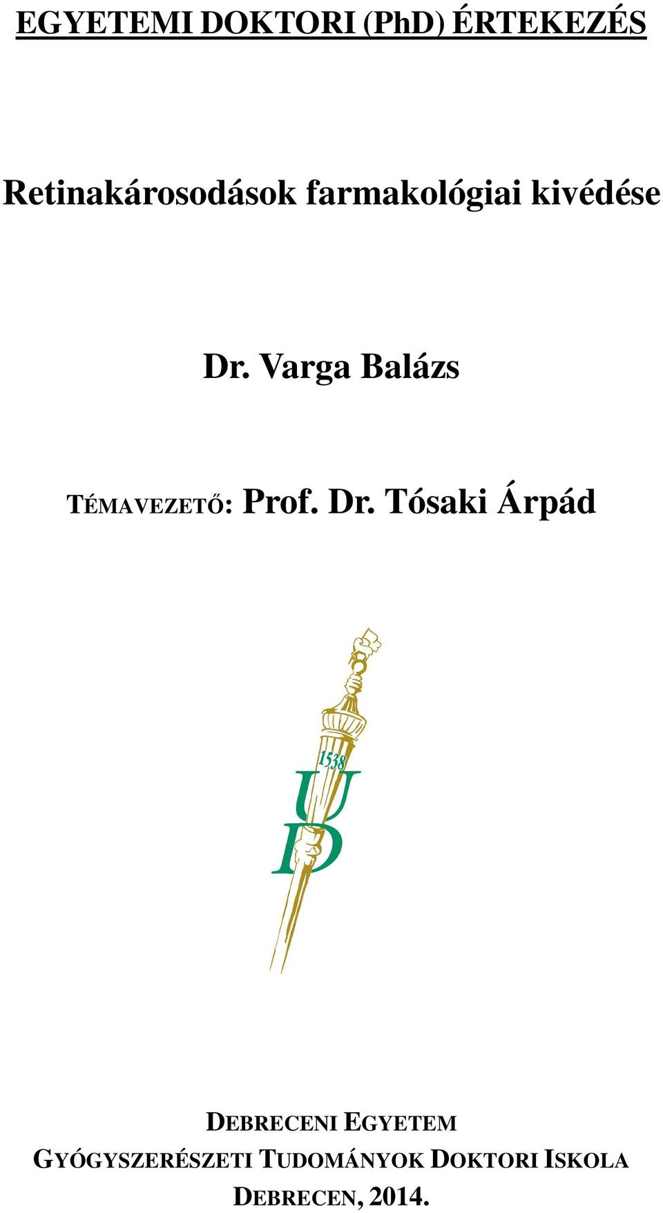 Varga Balázs TÉMAVEZETŐ: Prof. Dr.